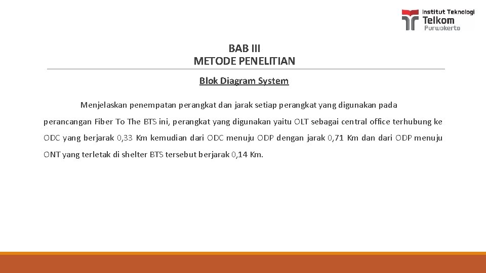 BAB III METODE PENELITIAN Blok Diagram System Menjelaskan penempatan perangkat dan jarak setiap perangkat