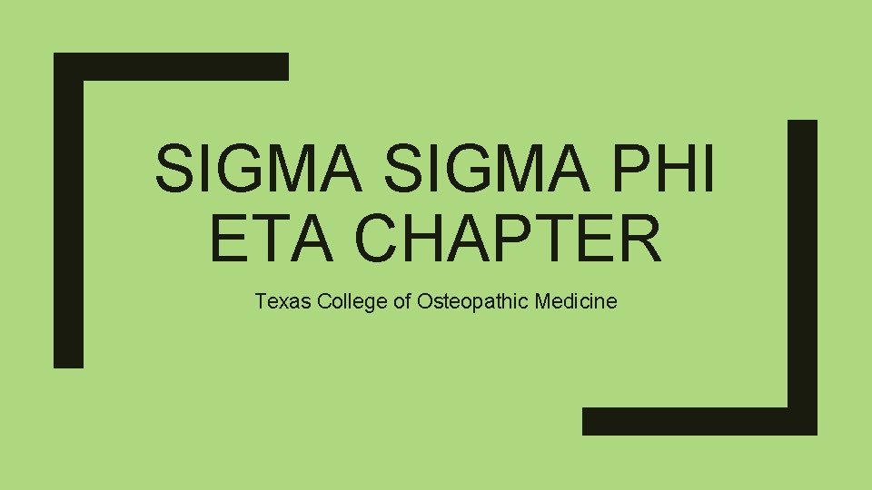 SIGMA PHI ETA CHAPTER Texas College of Osteopathic Medicine 