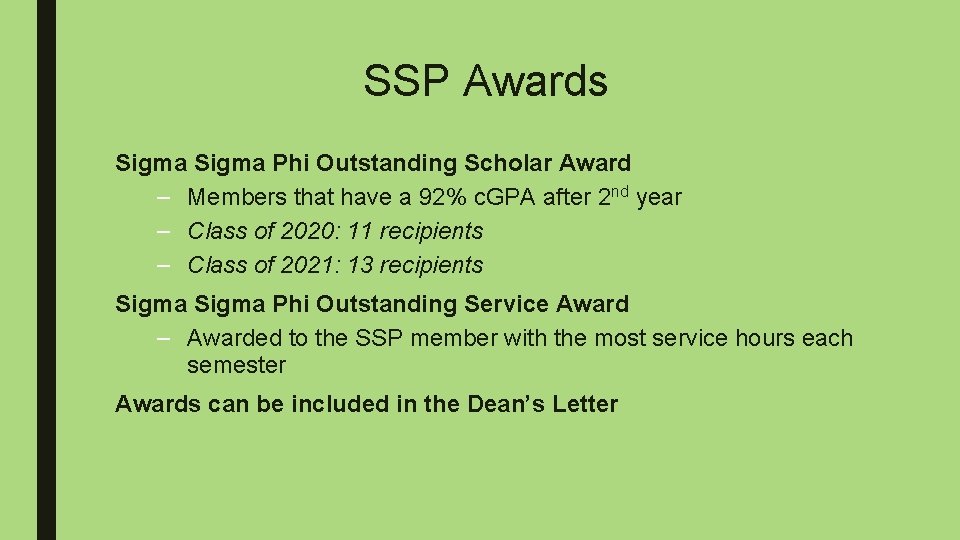 SSP Awards Sigma Phi Outstanding Scholar Award – Members that have a 92% c.