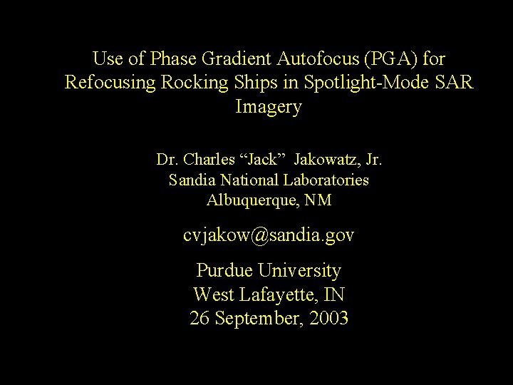 Use of Phase Gradient Autofocus (PGA) for Refocusing Rocking Ships in Spotlight-Mode SAR Imagery