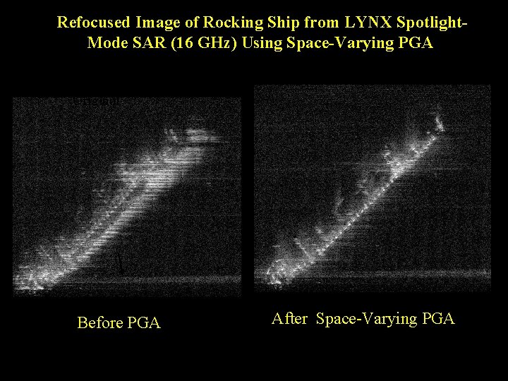 Refocused Image of Rocking Ship from LYNX Spotlight. Mode SAR (16 GHz) Using Space-Varying