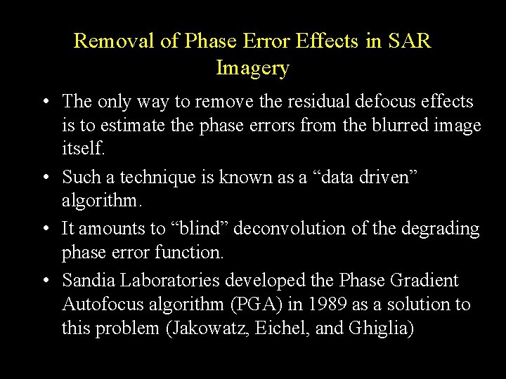 Removal of Phase Error Effects in SAR Imagery • The only way to remove