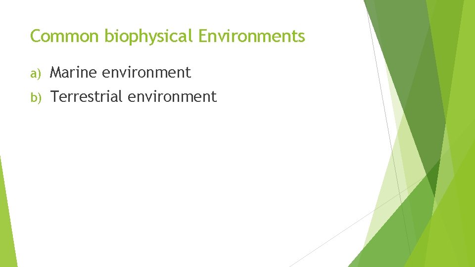 Common biophysical Environments a) Marine environment b) Terrestrial environment Common biophysical Environments a) Marine environment b) Terrestrial environment