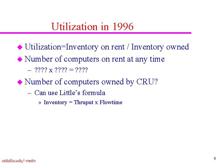 Utilization in 1996 u Utilization=Inventory on rent / Inventory owned u Number of computers