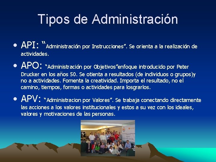 Tipos de Administración • API: “Administración por Instrucciones”. Se orienta a la realización de