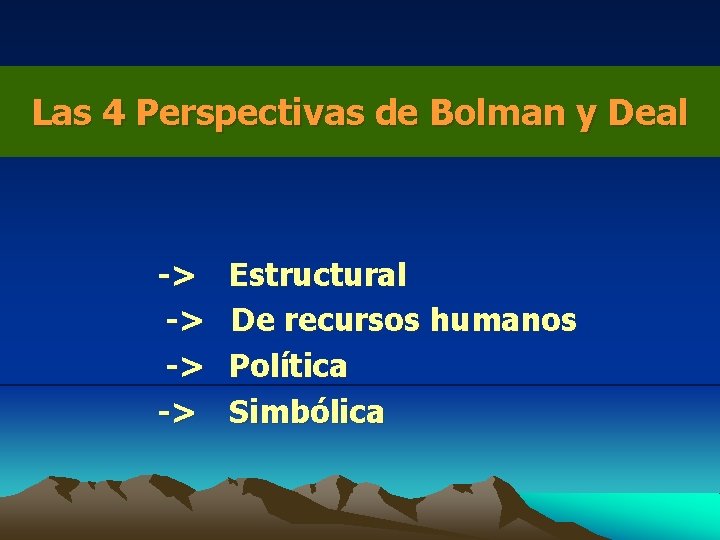 Las 4 Perspectivas de Bolman y Deal -> Estructural -> De recursos humanos ->