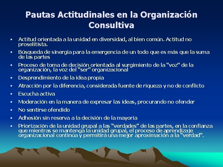 Pautas Actitudinales en la Organización Consultiva • Actitud orientada a la unidad en diversidad,