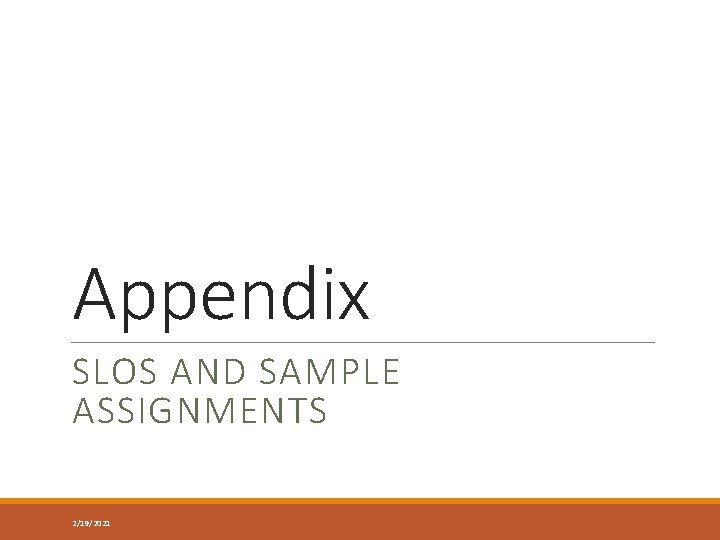 Appendix SLOS AND SAMPLE ASSIGNMENTS 2/19/2021 