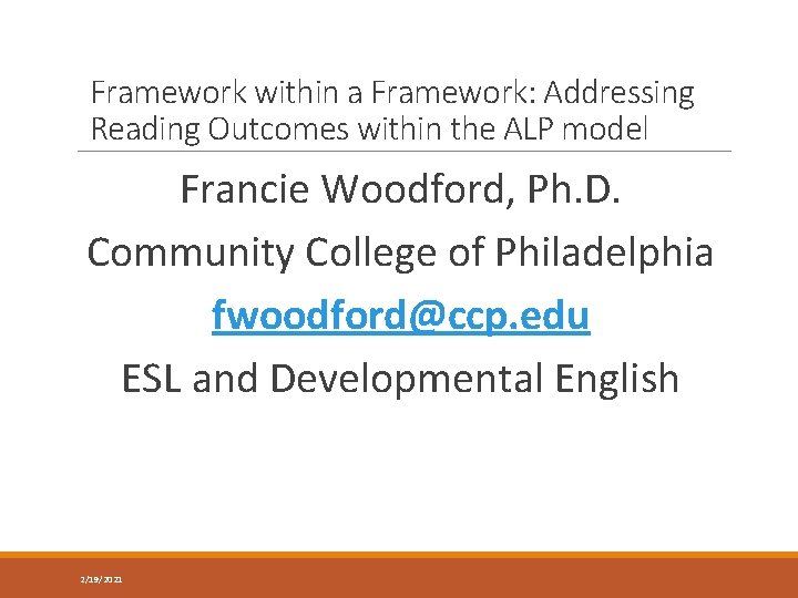 Framework within a Framework: Addressing Reading Outcomes within the ALP model Francie Woodford, Ph.