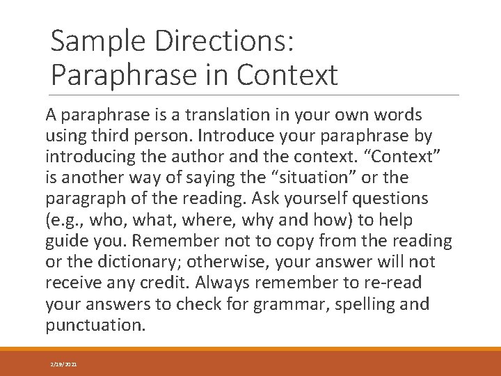 Sample Directions: Paraphrase in Context A paraphrase is a translation in your own words