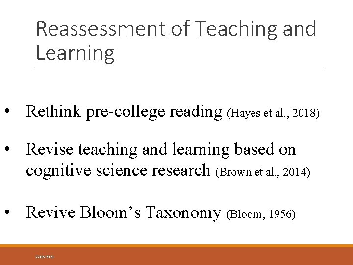 Reassessment of Teaching and Learning • Rethink pre-college reading (Hayes et al. , 2018)