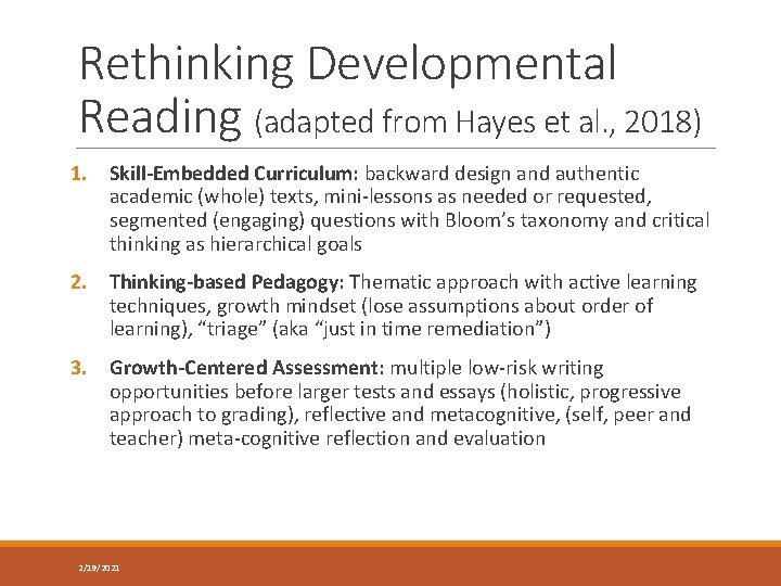 Rethinking Developmental Reading (adapted from Hayes et al. , 2018) 1. Skill-Embedded Curriculum: backward