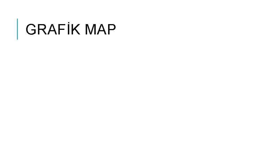 GRAFİK MAP 
