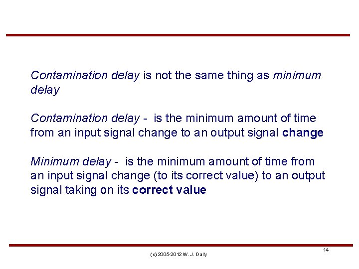 Contamination delay is not the same thing as minimum delay Contamination delay - is