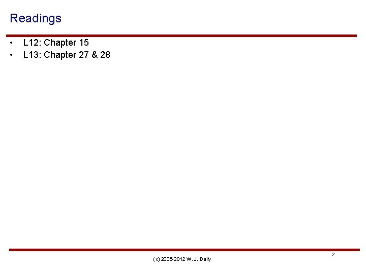 Readings • • L 12: Chapter 15 L 13: Chapter 27 & 28 (c)