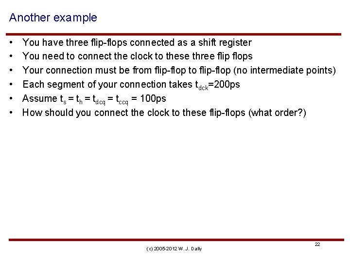 Another example • • • You have three flip-flops connected as a shift register