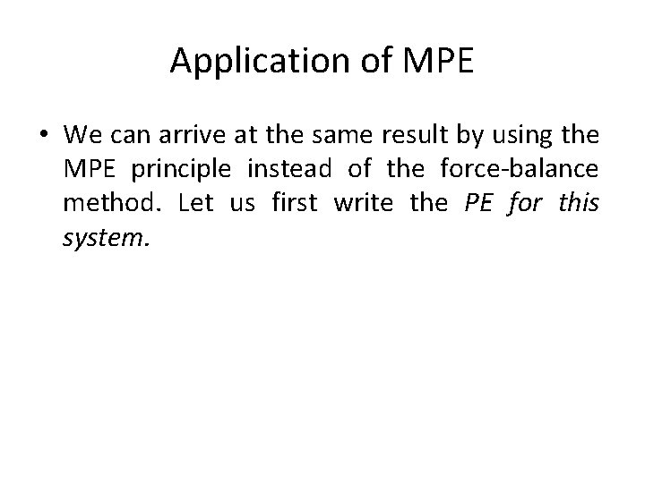 Application of MPE • We can arrive at the same result by using the