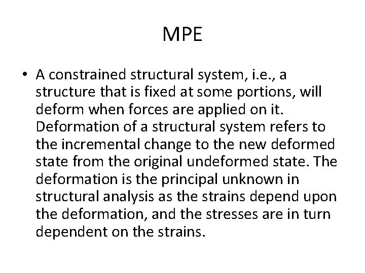 MPE • A constrained structural system, i. e. , a structure that is fixed