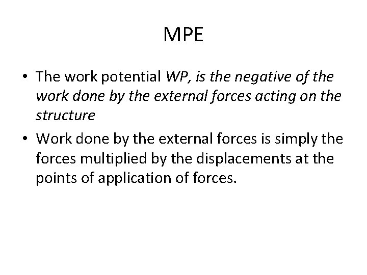 MPE • The work potential WP, is the negative of the work done by