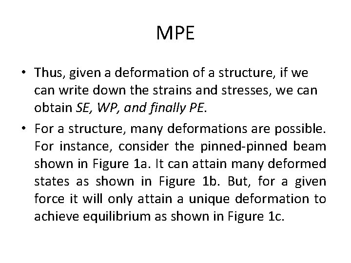 MPE • Thus, given a deformation of a structure, if we can write down