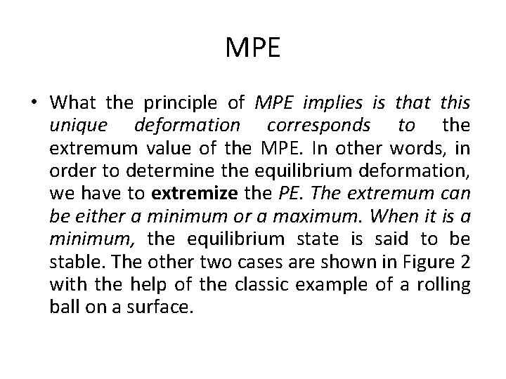 MPE • What the principle of MPE implies is that this unique deformation corresponds