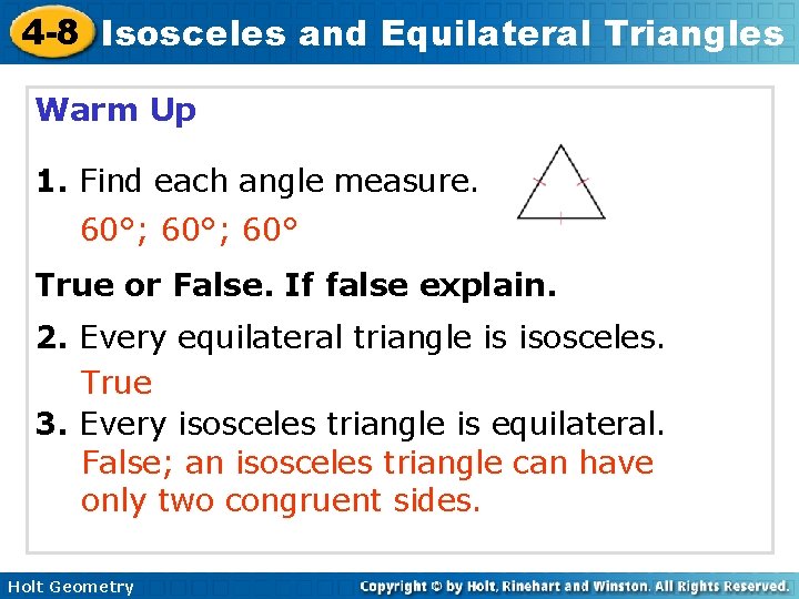 4 -8 Isosceles and Equilateral Triangles Warm Up 1. Find each angle measure. 60°;