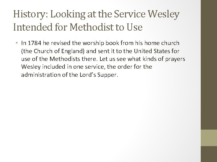 History: Looking at the Service Wesley Intended for Methodist to Use • In 1784