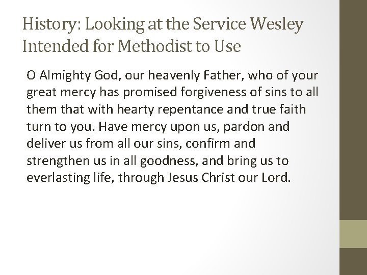 History: Looking at the Service Wesley Intended for Methodist to Use O Almighty God,