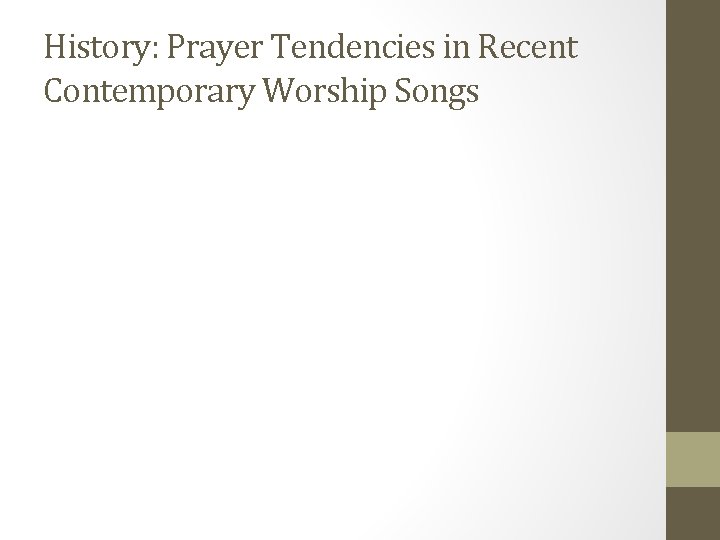 History: Prayer Tendencies in Recent Contemporary Worship Songs 