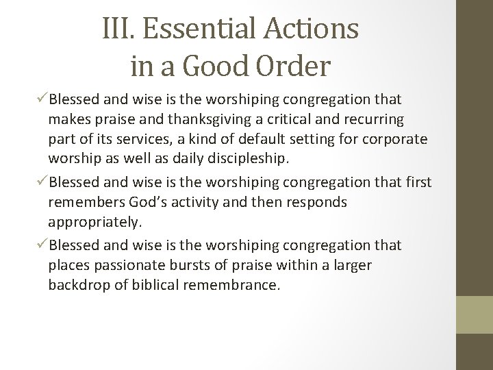 III. Essential Actions in a Good Order üBlessed and wise is the worshiping congregation