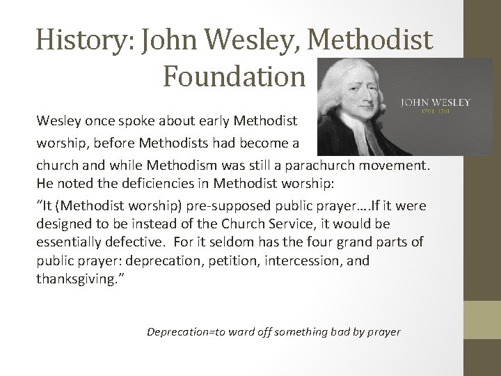 History: John Wesley, Methodist Foundation Wesley once spoke about early Methodist worship, before Methodists