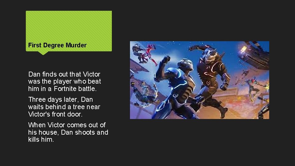 First Degree Murder Dan finds out that Victor was the player who beat him First Degree Murder Dan finds out that Victor was the player who beat him