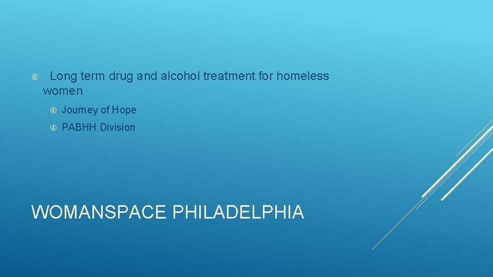  Long term drug and alcohol treatment for homeless women Journey of Hope PABHH