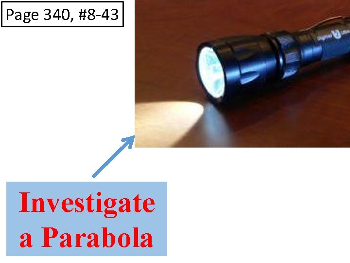 Page 340, #8 -43 Investigate a Parabola 