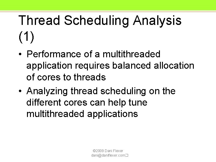 Thread Scheduling Analysis (1) • Performance of a multithreaded application requires balanced allocation of Thread Scheduling Analysis (1) • Performance of a multithreaded application requires balanced allocation of