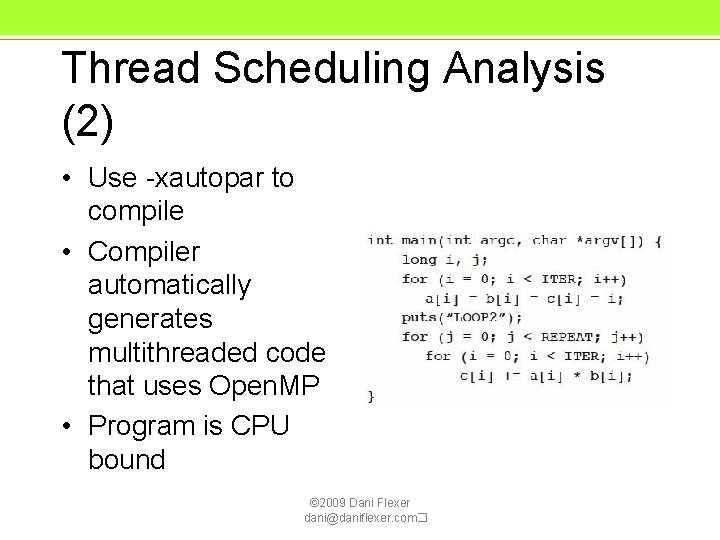 Thread Scheduling Analysis (2) • Use -xautopar to compile • Compiler automatically generates multithreaded Thread Scheduling Analysis (2) • Use -xautopar to compile • Compiler automatically generates multithreaded