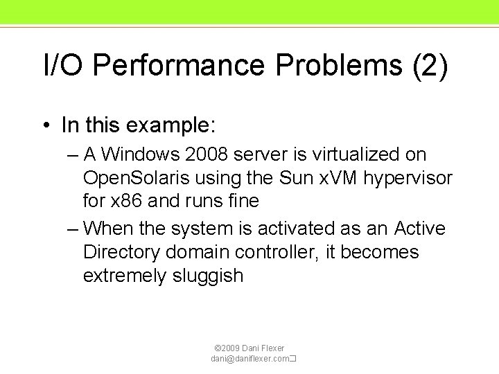 I/O Performance Problems (2) • In this example: – A Windows 2008 server is I/O Performance Problems (2) • In this example: – A Windows 2008 server is