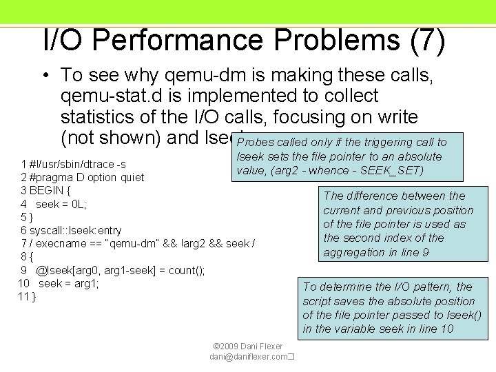 I/O Performance Problems (7) • To see why qemu-dm is making these calls, qemu-stat. I/O Performance Problems (7) • To see why qemu-dm is making these calls, qemu-stat.