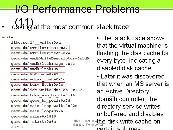 • I/O Performance Problems (11) Looking at the most common stack trace: • • I/O Performance Problems (11) Looking at the most common stack trace: •