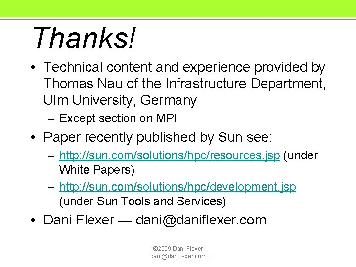 Thanks! • Technical content and experience provided by Thomas Nau of the Infrastructure Department, Thanks! • Technical content and experience provided by Thomas Nau of the Infrastructure Department,