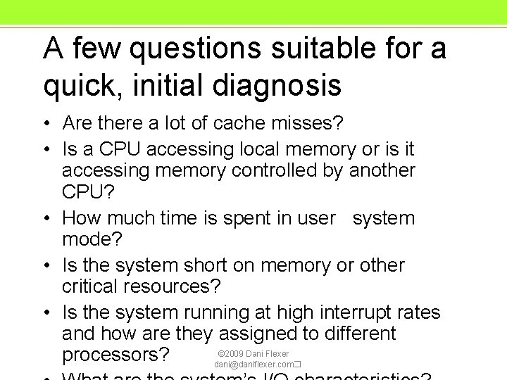 A few questions suitable for a quick, initial diagnosis • Are there a lot A few questions suitable for a quick, initial diagnosis • Are there a lot