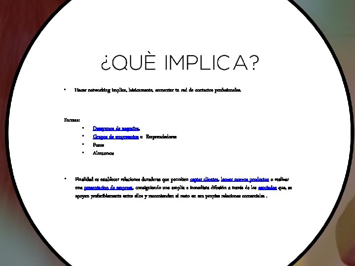  • Hacer networking implica, básicamente, aumentar tu red de contactos profesionales. Formas: •