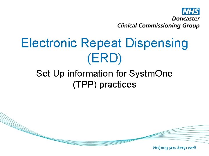 Electronic Repeat Dispensing (ERD) Set Up information for Systm. One (TPP) practices 