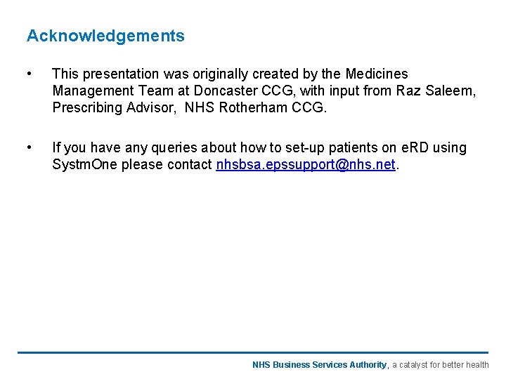 Acknowledgements • This presentation was originally created by the Medicines Management Team at Doncaster