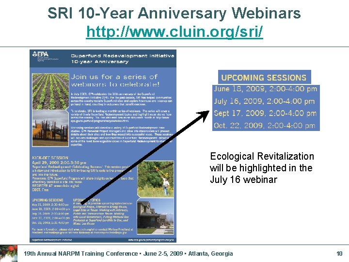 SRI 10 -Year Anniversary Webinars http: //www. cluin. org/sri/ Ecological Revitalization will be highlighted SRI 10 -Year Anniversary Webinars http: //www. cluin. org/sri/ Ecological Revitalization will be highlighted