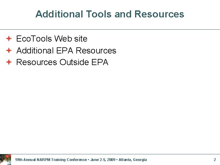 Additional Tools and Resources ª Eco. Tools Web site ª Additional EPA Resources ª Additional Tools and Resources ª Eco. Tools Web site ª Additional EPA Resources ª