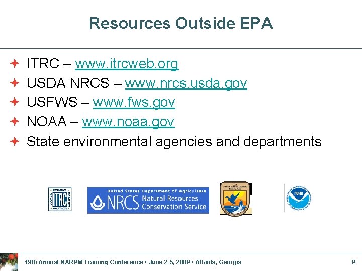 Resources Outside EPA ª ª ª ITRC – www. itrcweb. org USDA NRCS – Resources Outside EPA ª ª ª ITRC – www. itrcweb. org USDA NRCS –