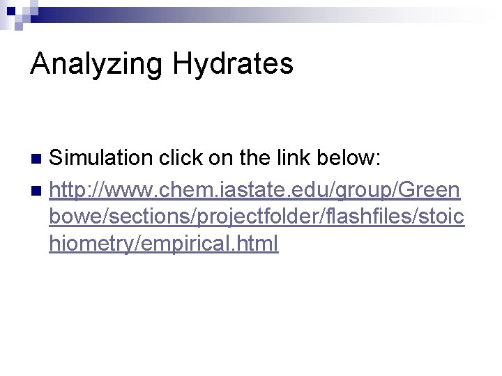 Analyzing Hydrates Simulation click on the link below: n http: //www. chem. iastate. edu/group/Green
