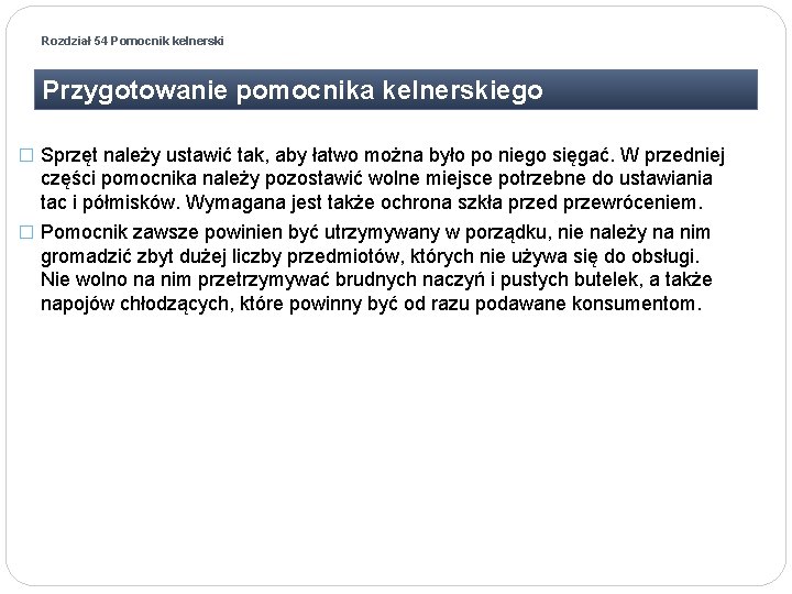 Rozdział 54 Pomocnik kelnerski Przygotowanie pomocnika kelnerskiego � Sprzęt należy ustawić tak, aby łatwo