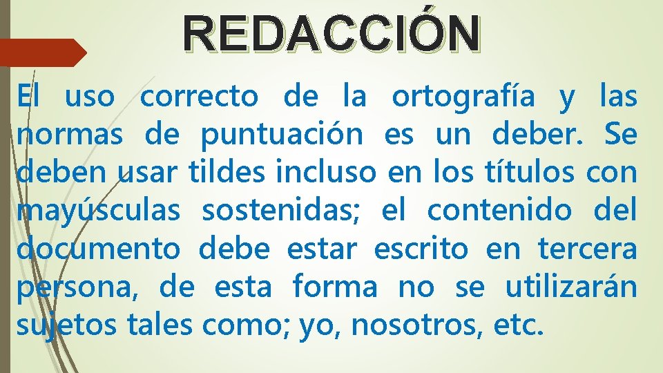 REDACCIÓN El uso correcto de la ortografía y las normas de puntuación es un